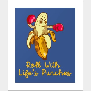 roll with life's punches (banana) Posters and Art